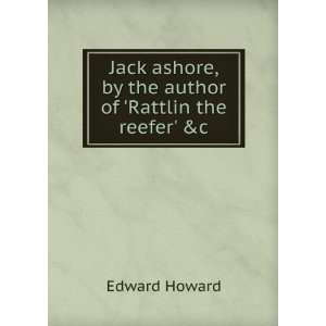  Jack ashore. Edward Howard Books
