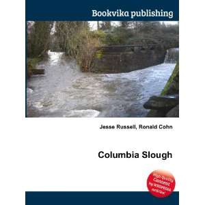  Columbia Slough Ronald Cohn Jesse Russell Books