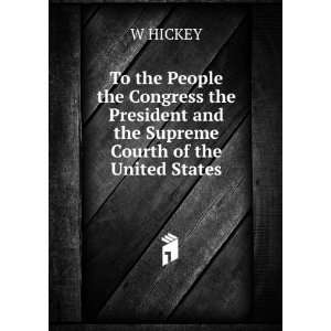   President and the Supreme Courth of the United States W HICKEY Books