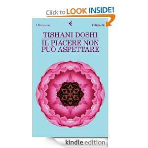 Il piacere non può aspettare (I narratori) (Italian Edition) Tishani 