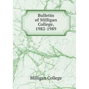  Bulletin of Milligan College, 1982 1989 Milligan College Books