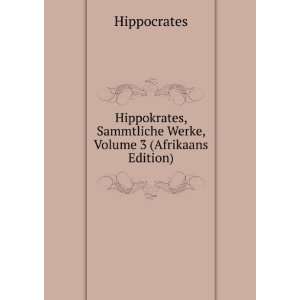   , Sammtliche Werke, Volume 3 (Afrikaans Edition) Hippocrates Books
