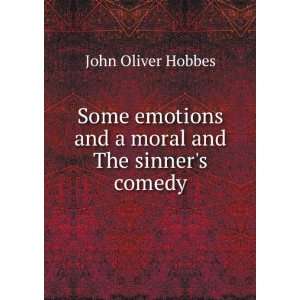   and a moral and The sinners comedy John Oliver Hobbes Books