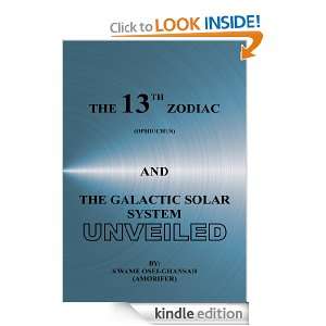 THE 13TH ZODIAC (OPHIUCHUS) AND THE GALACTIC SOLAR SYSTEM UNVEILED 