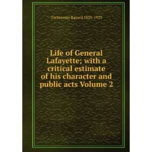  Life of General Lafayette; with a critical estimate of his 