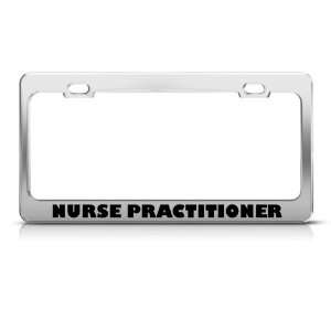Nurse Practitioner Career license plate frame Stainless Metal Tag 