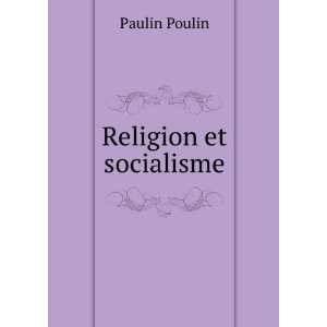 Religion et socialisme Paulin Poulin Books