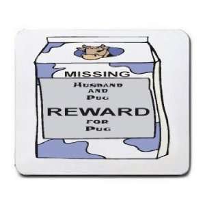  Missing Husband and Pug Reward for Pug Mousepad Office 