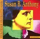 Susan B. Anthony A Photo Illustrat​ed Biography by Luci