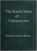 The Kama Sutra of Vatsayayana Richard Burton