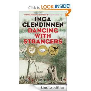 Dancing with Strangers Inga Clendinnen  Kindle Store