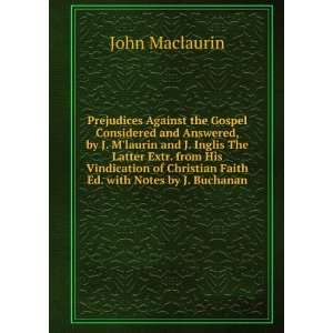  the Gospel Considered and Answered, by J. Mlaurin and J. Inglis 
