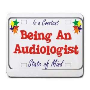  Being A Audiologist Is a Constant State of Mind Mousepad 