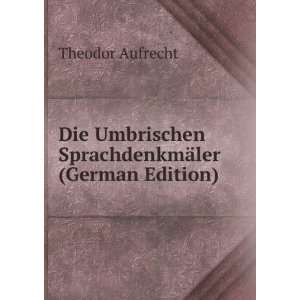   SprachdenkmÃ¤ler (German Edition) Theodor Aufrecht Books