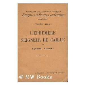  LÉphémère Seigneur De Caille. [The Lives of Isaac De 