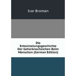   Gehorknochelchen Beim Menschen (German Edition) Ivar Broman Books