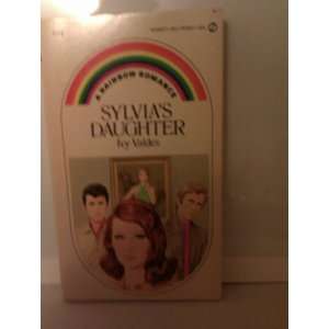    Sylvias Daughter (Rainbow Romance Ser., No. 72) Ivy Valdes Books