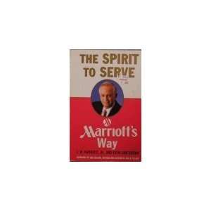    Spirit to Serve Marriots Way [Paperback] J W Marriott Books