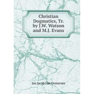   , Tr. by J.W. Watson and M.J. Evans Jan Jacob Van Oosterzee Books