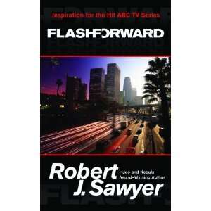  Flashforward [Mass Market Paperback] Robert J. Sawyer 