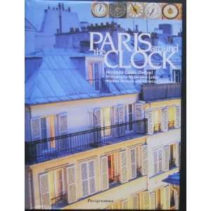    Paris Around the Clock (9782830702736) Jacques Louis Delpal Books