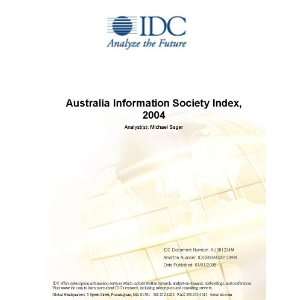 Australia Information Society Index, 2004 [ PDF] [Digital]