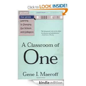 Classroom of One How Online Learning Is Changing our Schools and 