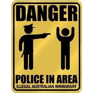   Danger  Police In Area   Illegal Australian Immigrant  Australia 