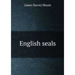  English seals James Harvey Bloom Books