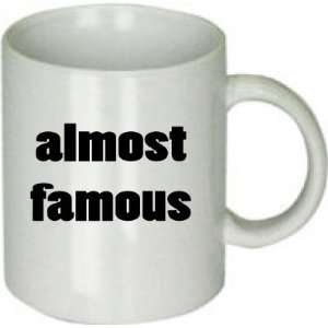 Almost Famous Ceramic Drinking Mug