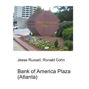  Bank of America Plaza (Atlanta) Ronald Cohn Jesse Russell 