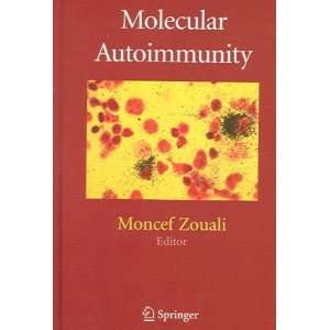  Molecular Autoimmunity[ MOLECULAR AUTOIMMUNITY ] by Zouali 