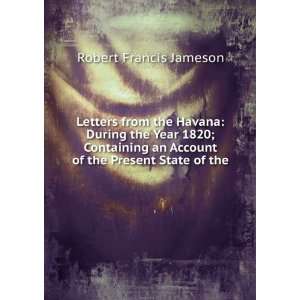   an Account of the Present State of the Robert Francis Jameson Books