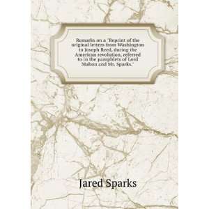   in the pamphlets of Lord Mahon and Mr. Sparks. Jared Sparks Books