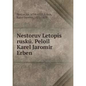  Nestoruv Letopis ruskÃº. Peloil Karel Jaromir Erben ca 