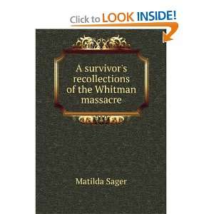   survivors recollections of the Whitman massacre Matilda Sager Books