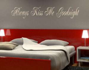 Always Kiss Me Goodnight Wall Decal Vinyl wall bieg  