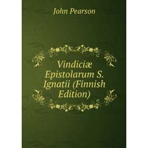   ¦ Epistolarum S. Ignatii (Finnish Edition) John Pearson Books
