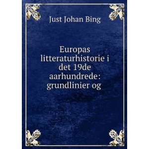   det 19de aarhundrede grundlinier og . Just Johan Bing Books