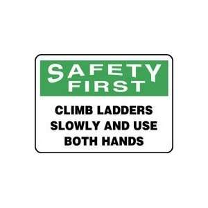   CLIMB LADDERS SLOWLY AND USE BOTH HANDS Sign   10 x 14 .040 Aluminum