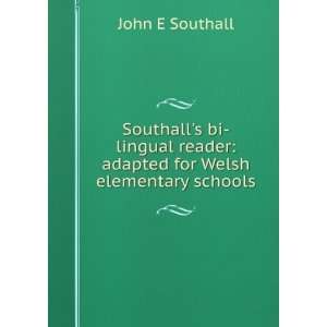   reader adapted for Welsh elementary schools John E Southall Books