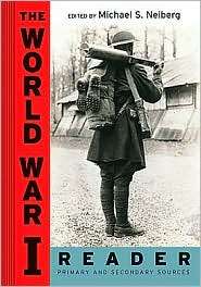 The World War I Reader, (0814758320), Michael S. Neiberg, Textbooks 
