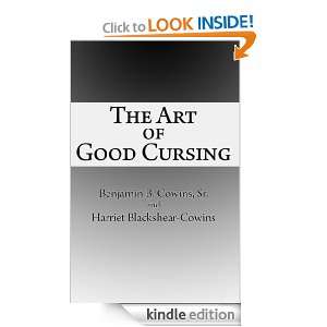The Art of Good Cursing Benjamin B. Cowins Sr, Harriet Blackshear 