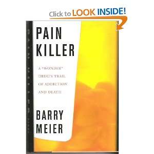   Wonder Drugs Trail of Addiction and Death Barry Meier Books