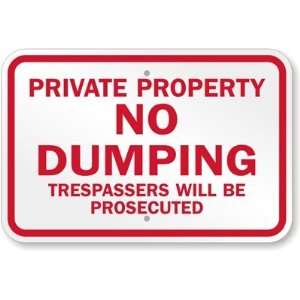  Private Property No Dumping, Trespassers Will Be 