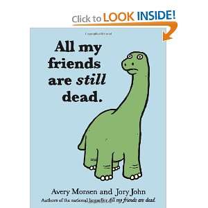    All My Friends Are Still Dead [Hardcover] Jory John Books