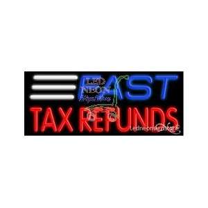  Fast Tax Refunds Neon Sign 13 Tall x 32 Wide x 3 Deep 
