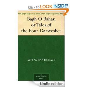 Bagh O Bahar, or Tales of the Four Darweshes Mi?r Amman Dihlavi 