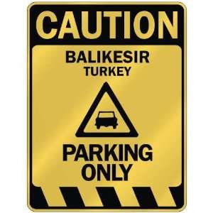   CAUTION BALIKESIR PARKING ONLY  PARKING SIGN TURKEY 