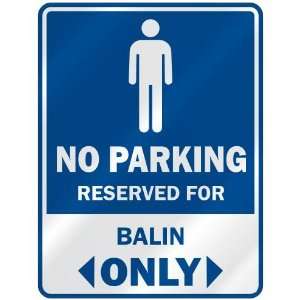   NO PARKING RESEVED FOR BALIN ONLY  PARKING SIGN